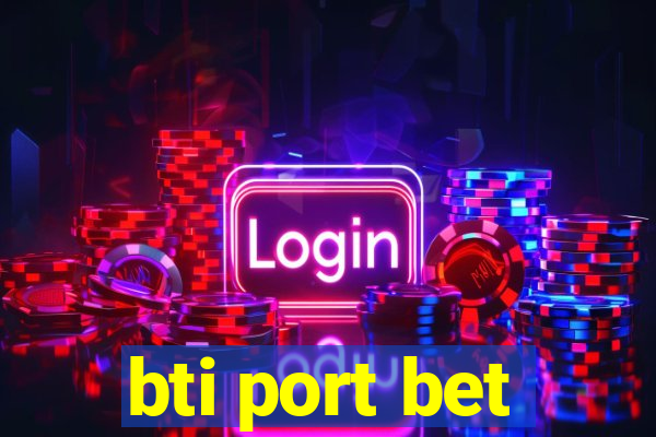 bti port bet