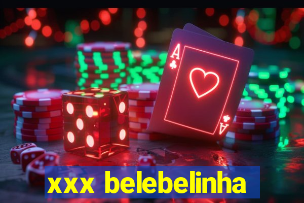 xxx belebelinha