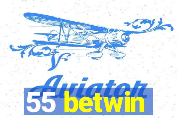 55 betwin