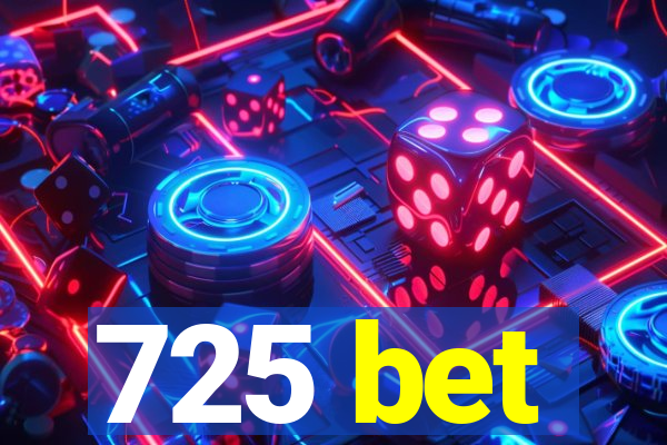 725 bet