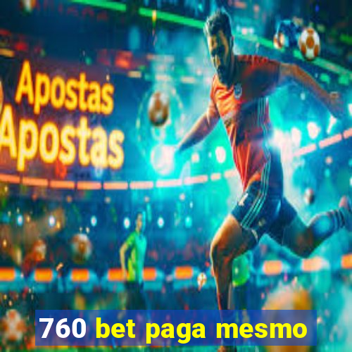 760 bet paga mesmo