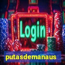 putasdemanaus