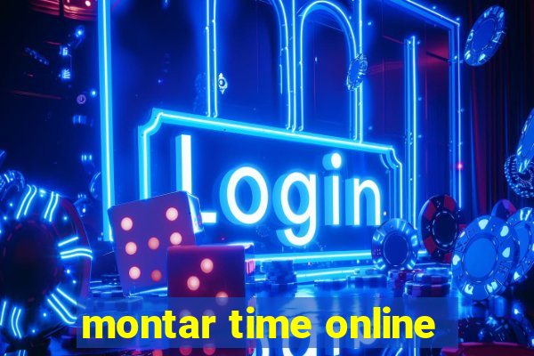 montar time online