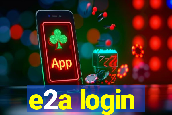 e2a login