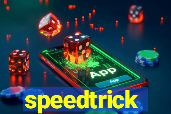 speedtrick