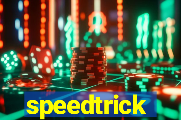 speedtrick