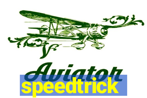 speedtrick