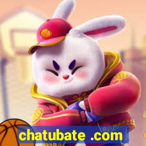 chatubate .com