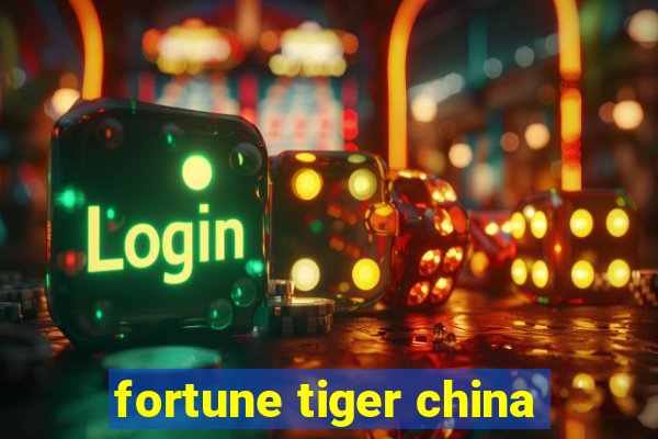 fortune tiger china