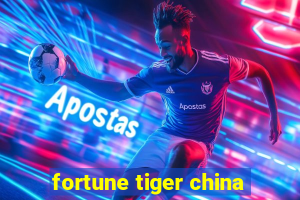 fortune tiger china