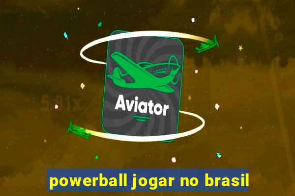 powerball jogar no brasil