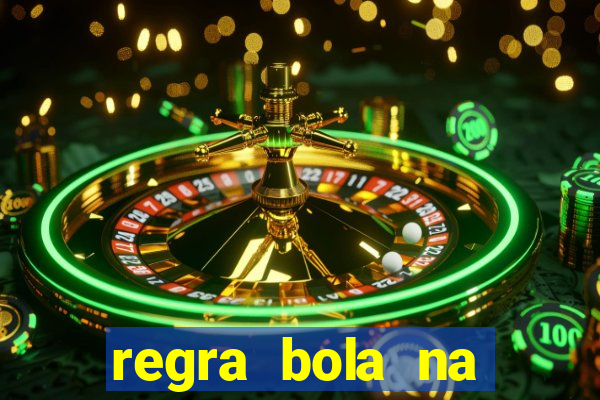 regra bola na trave betano