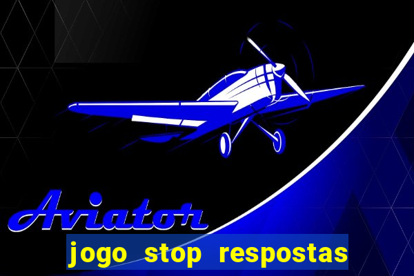 jogo stop respostas de a a z