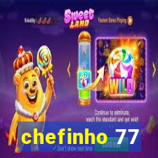 chefinho 77