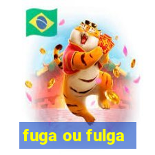 fuga ou fulga