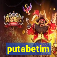 putabetim