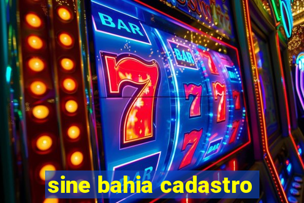 sine bahia cadastro