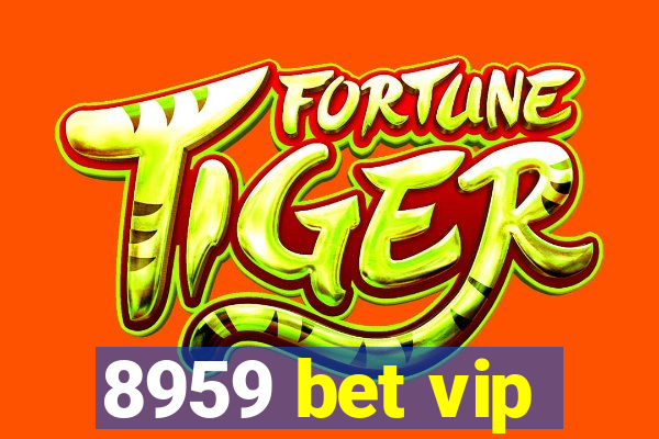 8959 bet vip