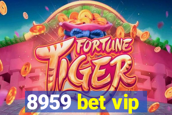 8959 bet vip