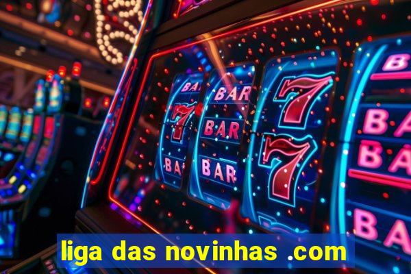 liga das novinhas .com