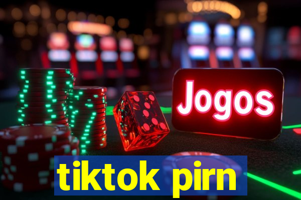 tiktok pirn