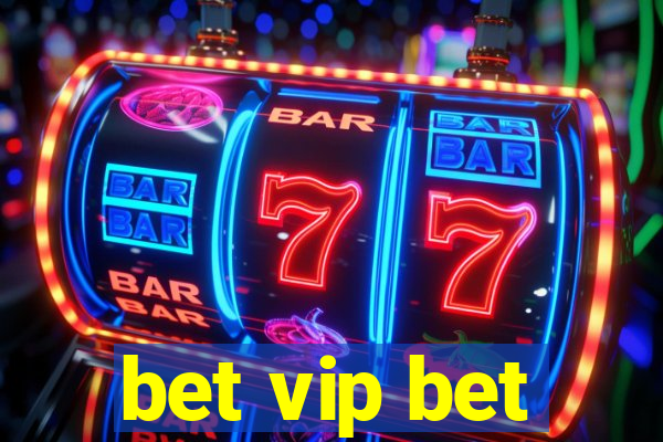 bet vip bet