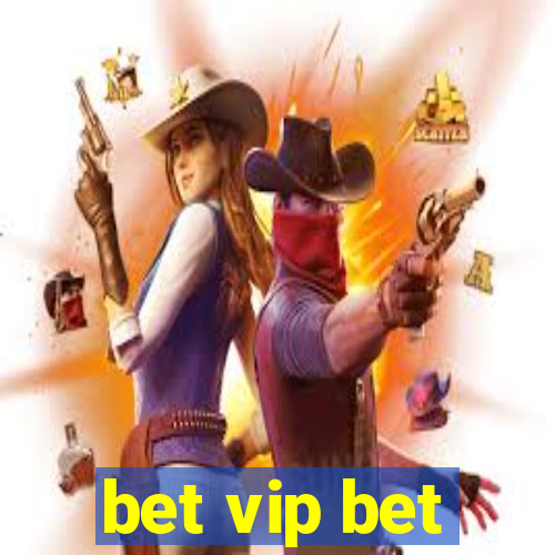 bet vip bet