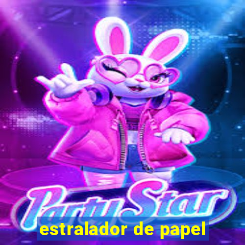 estralador de papel