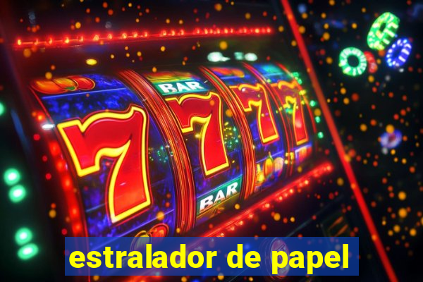 estralador de papel