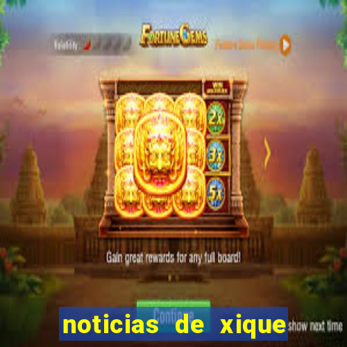 noticias de xique xique bahia