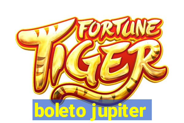 boleto jupiter