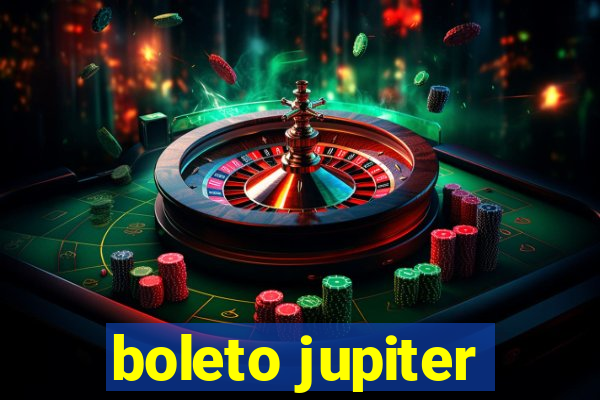 boleto jupiter