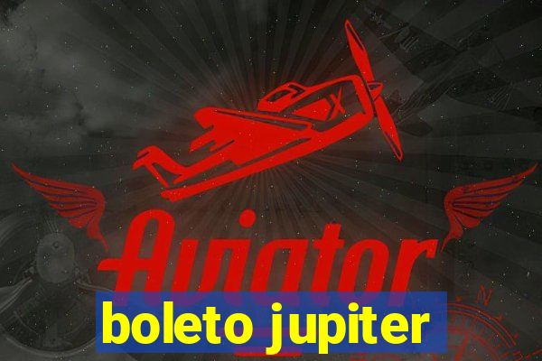 boleto jupiter