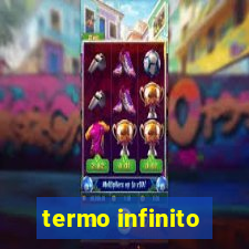 termo infinito