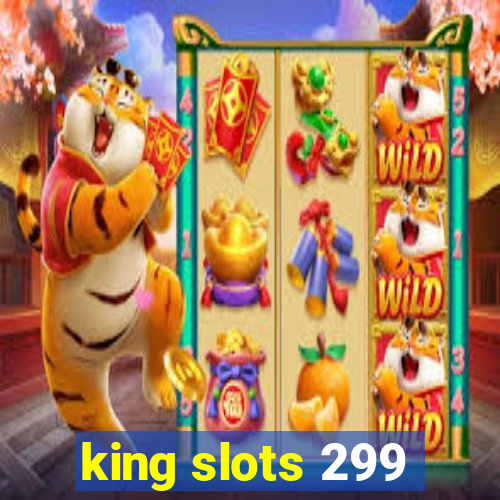 king slots 299