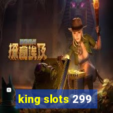 king slots 299