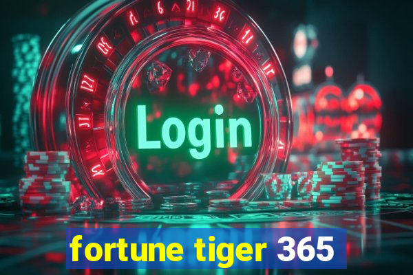 fortune tiger 365