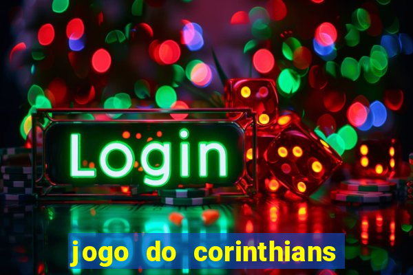 jogo do corinthians ao vivo multicanal