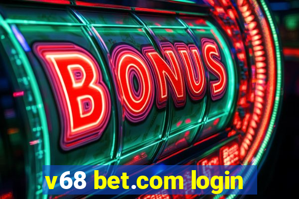 v68 bet.com login