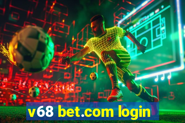 v68 bet.com login