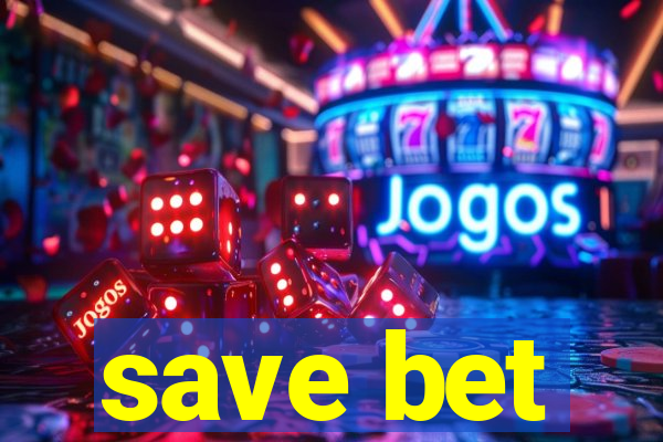 save bet