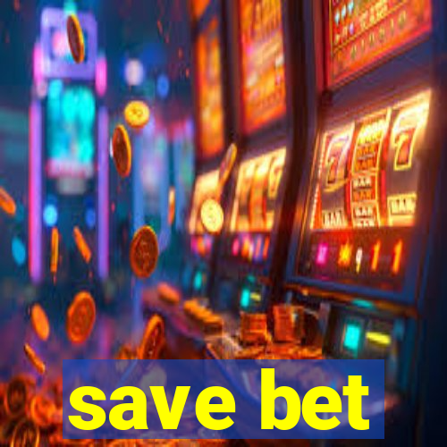 save bet