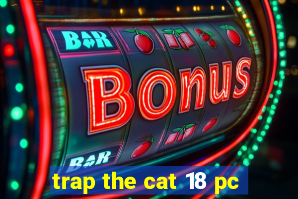 trap the cat 18 pc