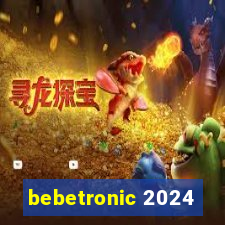 bebetronic 2024