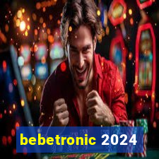 bebetronic 2024