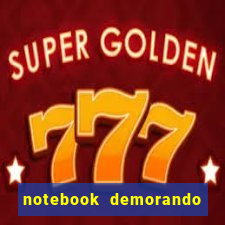 notebook demorando para ligar tela preta