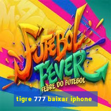 tigre 777 baixar iphone