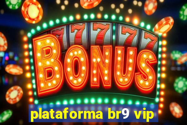 plataforma br9 vip