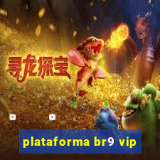 plataforma br9 vip