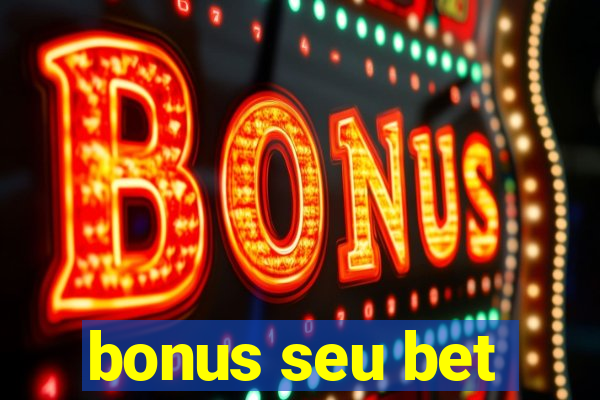 bonus seu bet